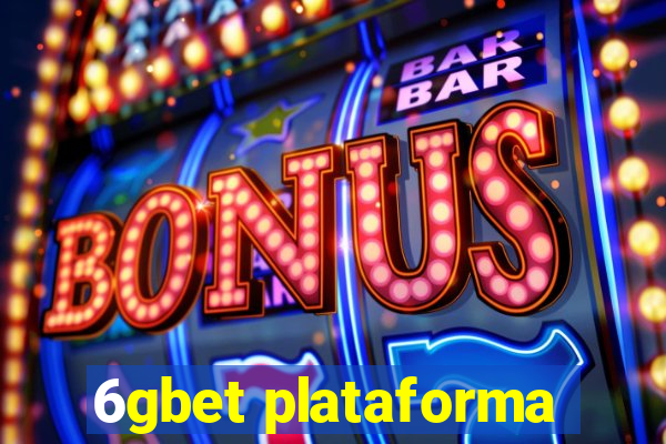 6gbet plataforma